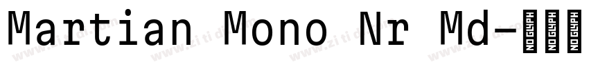 Martian Mono Nr Md字体转换 Martian Mono Nr Md字体转换
